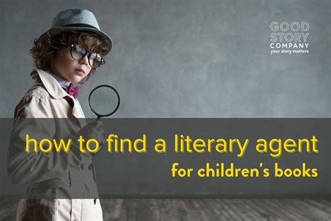 how to find a literary agent for children's books what you should know about the publishing process